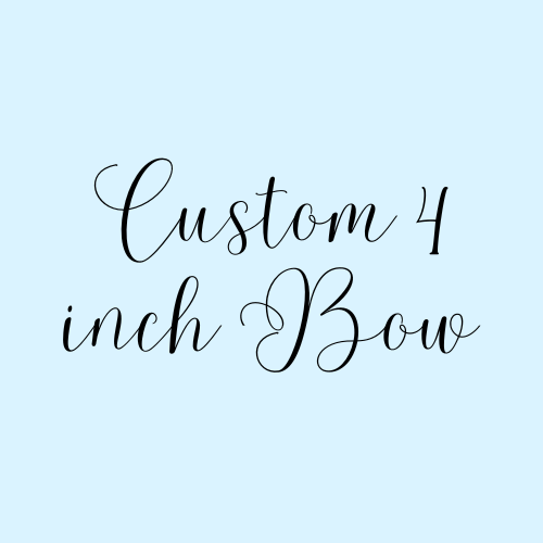 Custom 4in Bow