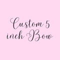 Custom 5in Bow